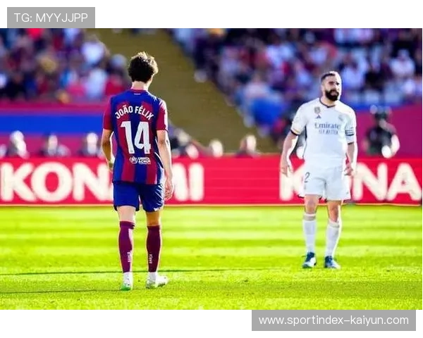 皇马巴萨德比前瞻 贝林厄姆伤情成焦点